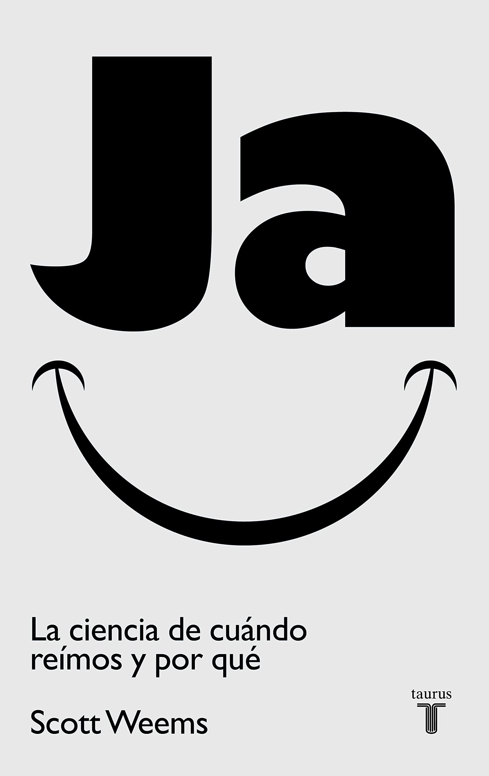Ja : la ciencia de cuándo reímos y por qué (Pensamiento) Social Sciences