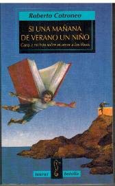 Si Una Manana De Verano Unnino. Carta A Mi Hijo Sobre El Amor A Los Libros Books
