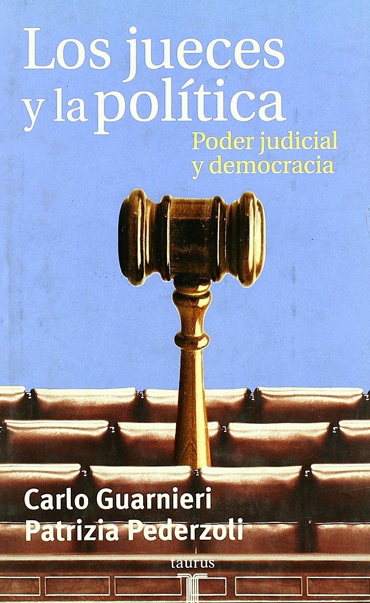 Los jueces y la política : poder judicial y democracia (PENSAMIENTO, Band 709011) Books