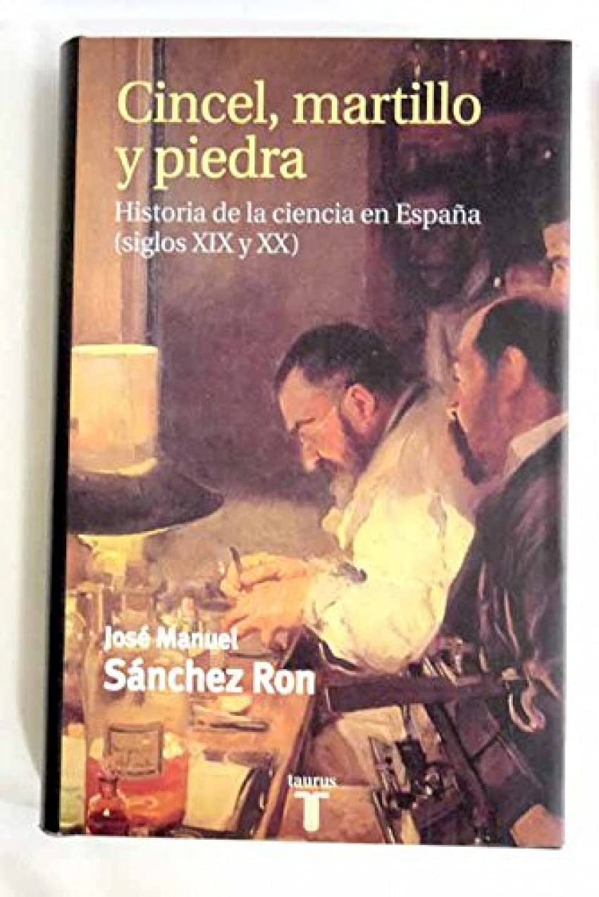 CINCEL MARTILLO Y PIEDRA HA.CIENCIA ESPAÑA S.XIX-XX book