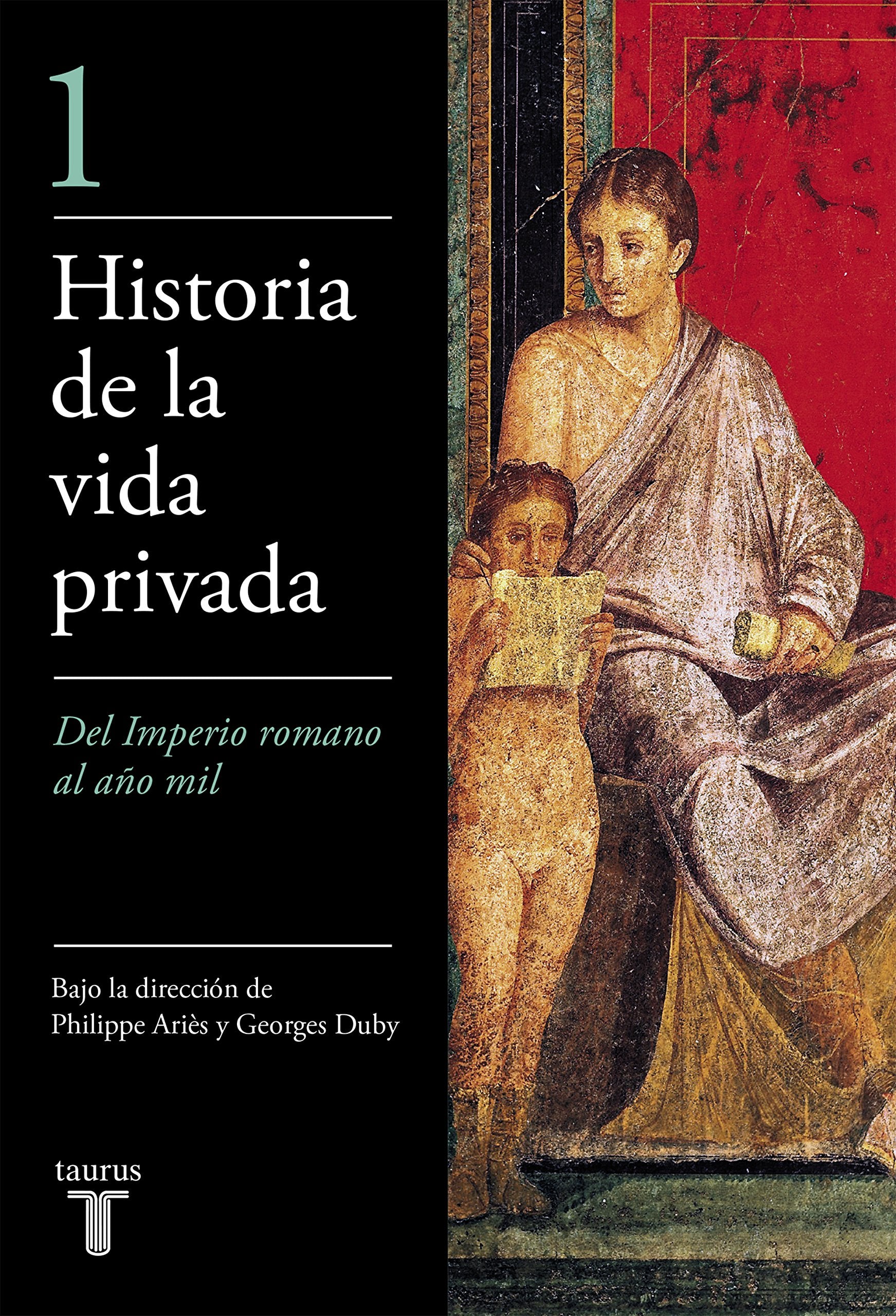 Del Imperio Romano al año mil (Historia de la vida privada 1) Politics & History