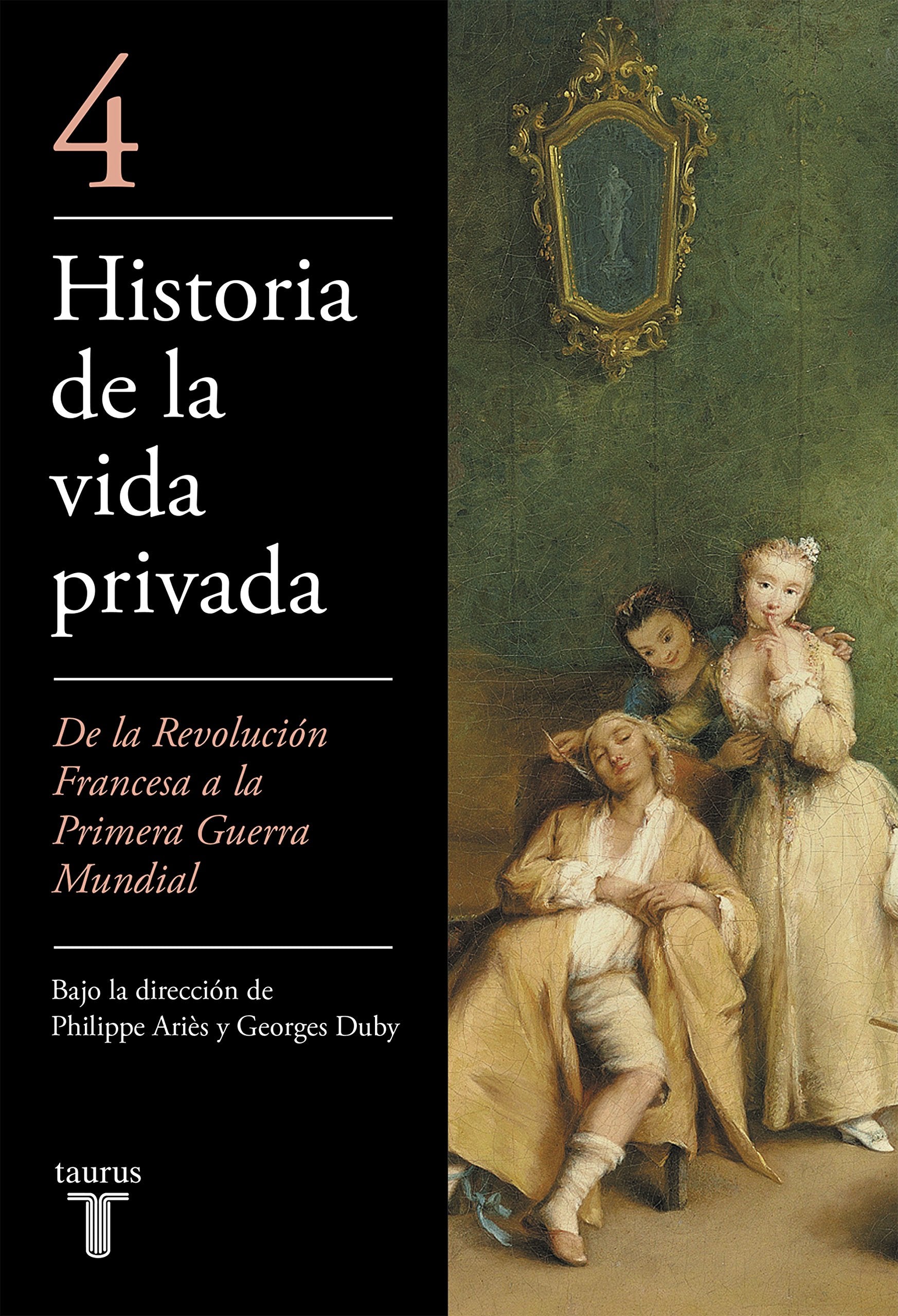 De la Revolución Francesa a la primera Guerra Mundial: de la Revolucion Francesa a la Primera Guerra Mundial (Historia de la vida privada) Social Sciences