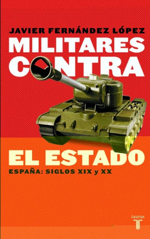 Militares contra el Estado : España siglos XIX y XX (Pensamiento) Social Sciences
