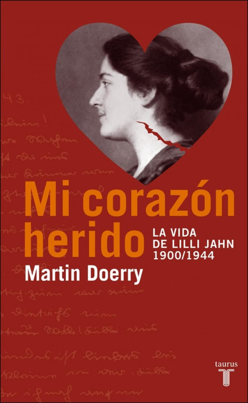 Mi corazón herido : la vida de Lilli Jahn, 1900-1944 (Biografías) Contemporary literature