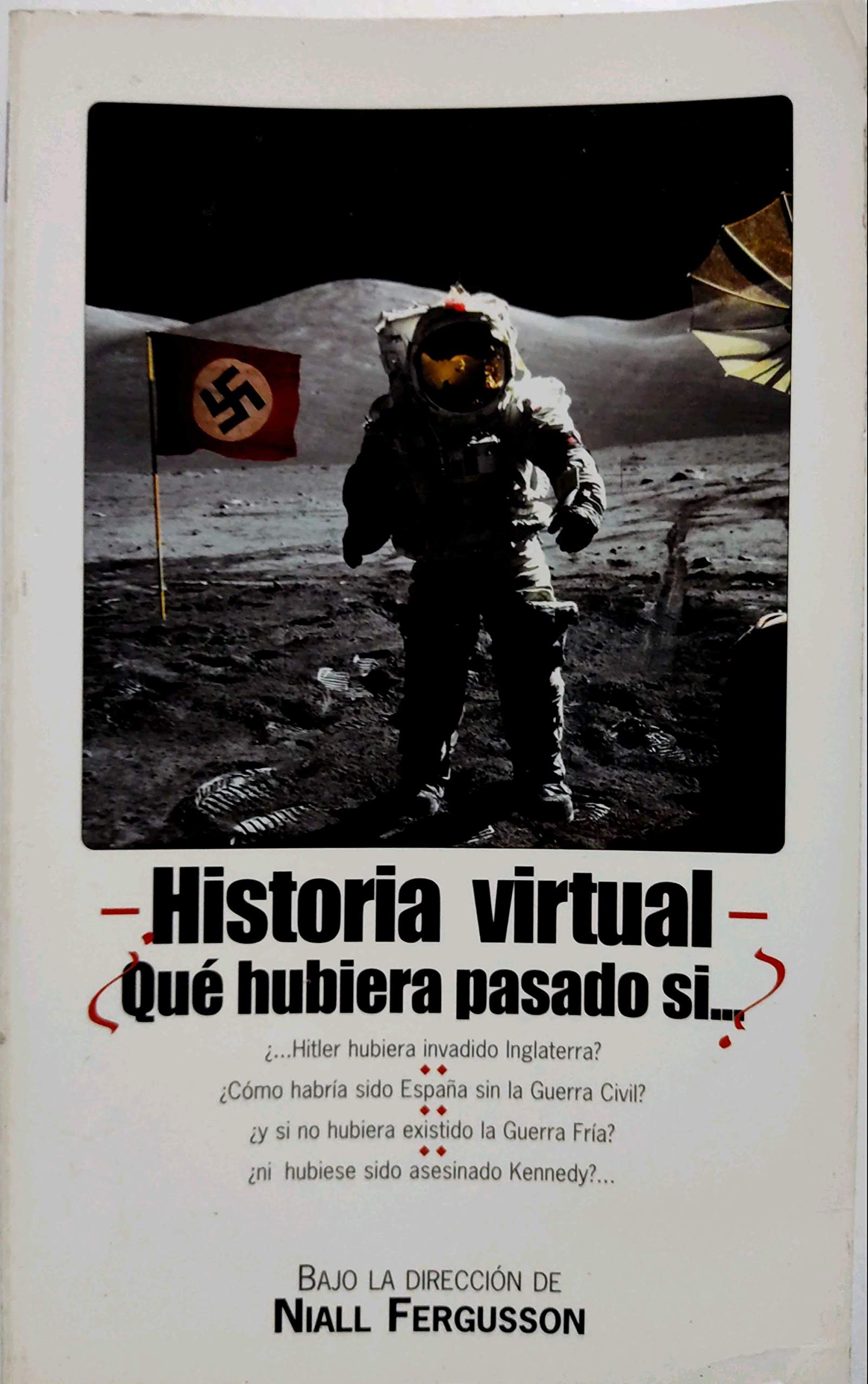 Historia virtual de España (1870-2004): ¿Qué hubiera pasado si...? book