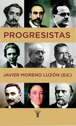 Progresistas : biografías de reformistas españoles, 1808-1939: Biografias de Reformistas Espanoles (1808-1939) (Historia) Philosophy