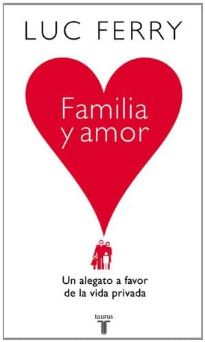 Familia y amor. Un alegato a favor de la vida privada book