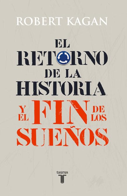 Kagan, R: Retorno de la historia y el fin de los sueños Philosophy