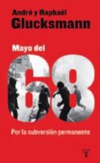 Mayo del 68 : un alegato por la subversión permanente Learning & Reference