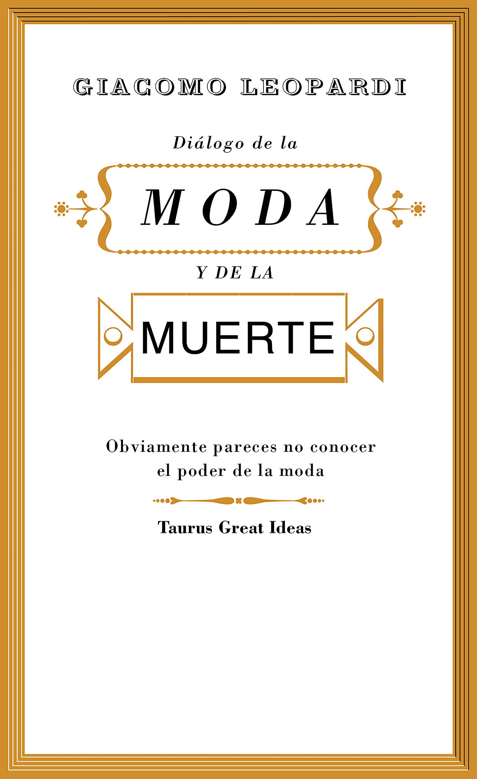 Diálogo de la moda y de la muerte (Great Ideas, Band 30) Philosophy