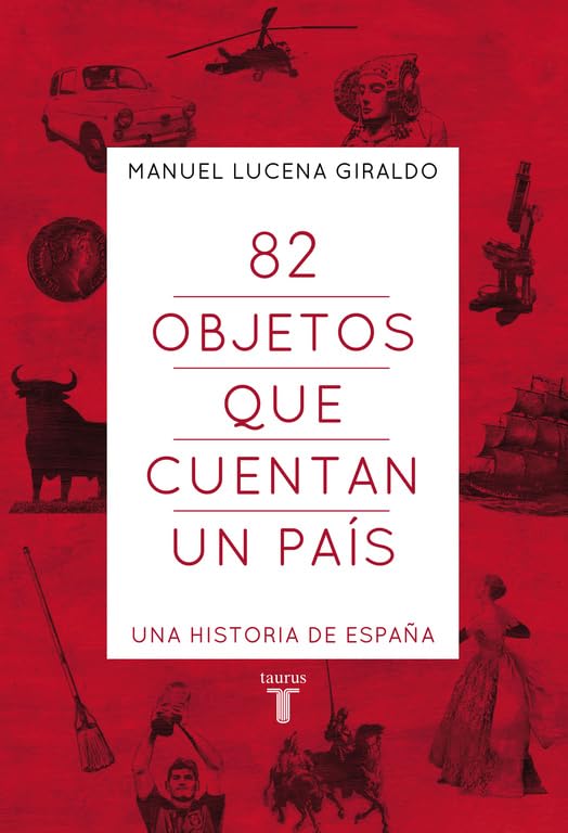 82 objetos que cuentan un país: Una historia de España book