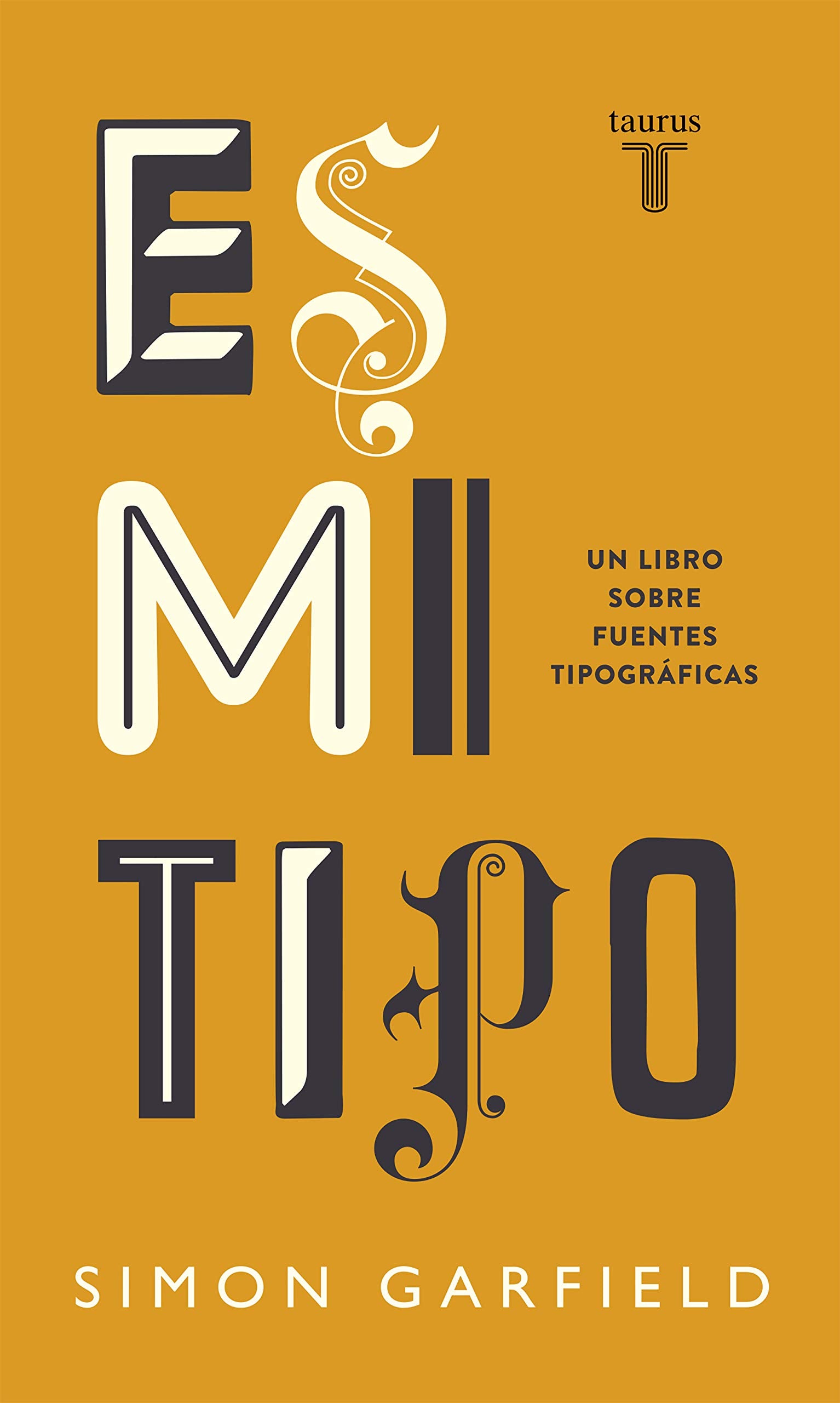Es mi tipo: Un libro sobre fuentes tipográficas (Pensamiento) Film, Art & Culture