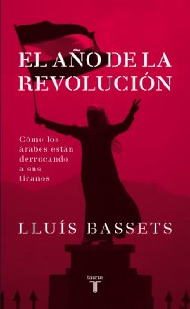 El año de la Revolución: Cómo los árabes están derrocando a sus tiranos book
