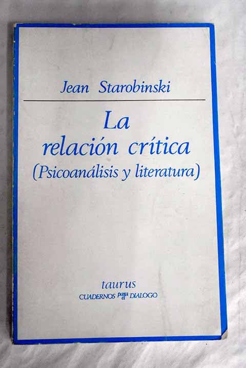 La relación crítica: (psicoanálisis y literatura) Books