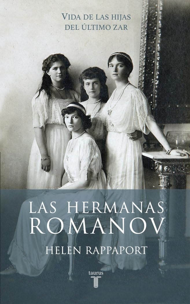 Las hermanas Romanov: Vida de las hijas del último zar book