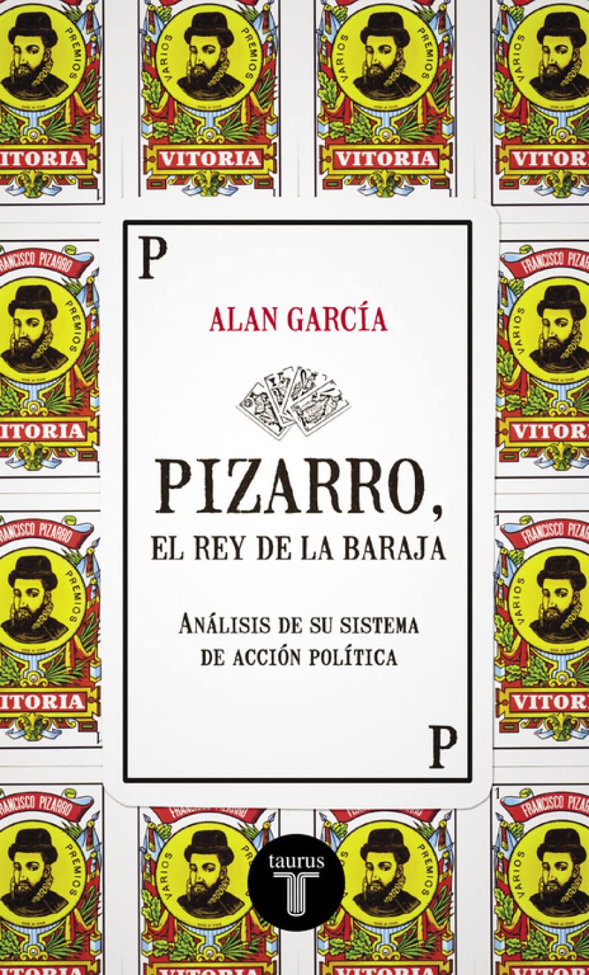 Pizarro, el rey de la baraja : análisis de su sistema de acción política (Pensamiento) Social Sciences