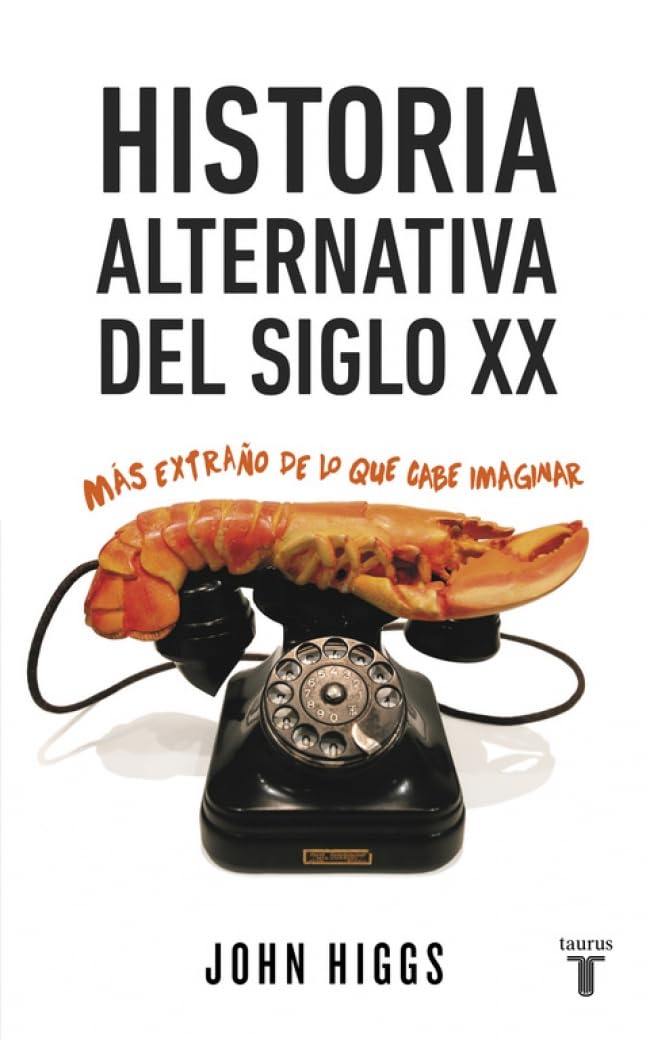 Historia alternativa del siglo XX : más extraño de lo que cabe imaginar Social Sciences