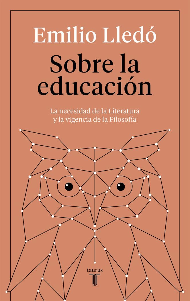 SOBRE LA EDUCACION: La necesidad de la literatura y la vigencia de la filosofía (Pensamiento) Philosophy