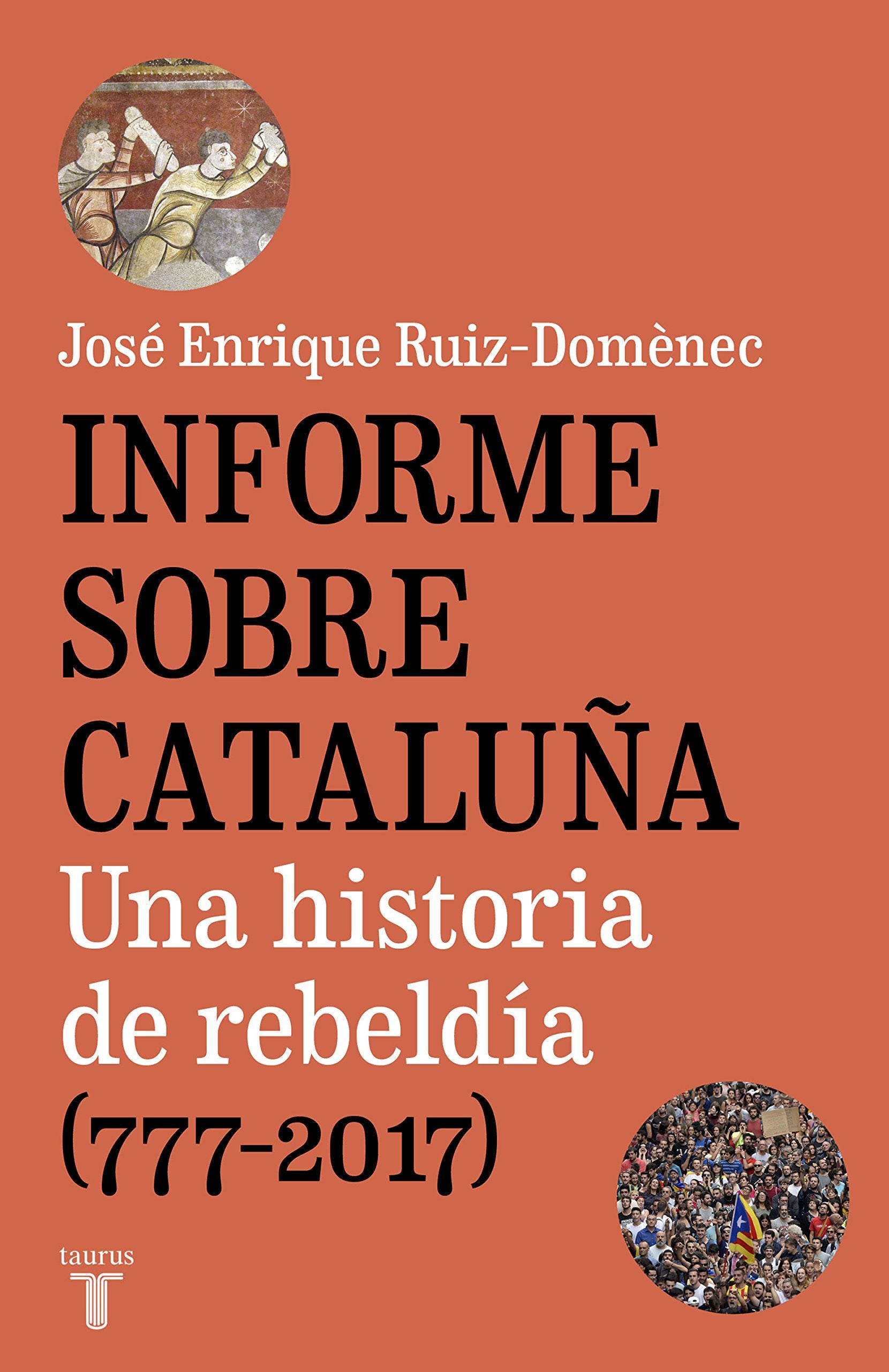 Informe sobre Cataluña : una historia de rebeldía, 777-2017 Social Sciences