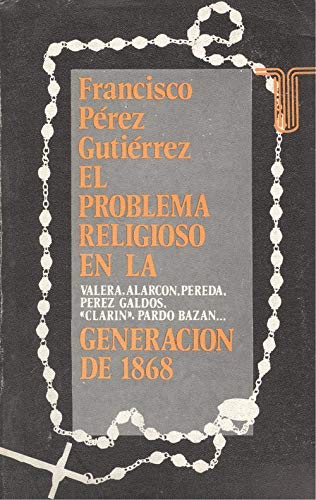 El problema religioso en la generac?dn de 1868: "la leyenda de Dios : Valera,... book