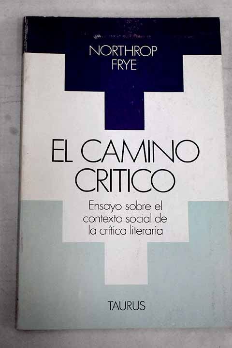 El camino crítico: ensayo sobre el contexto social de la crítica literaria Books
