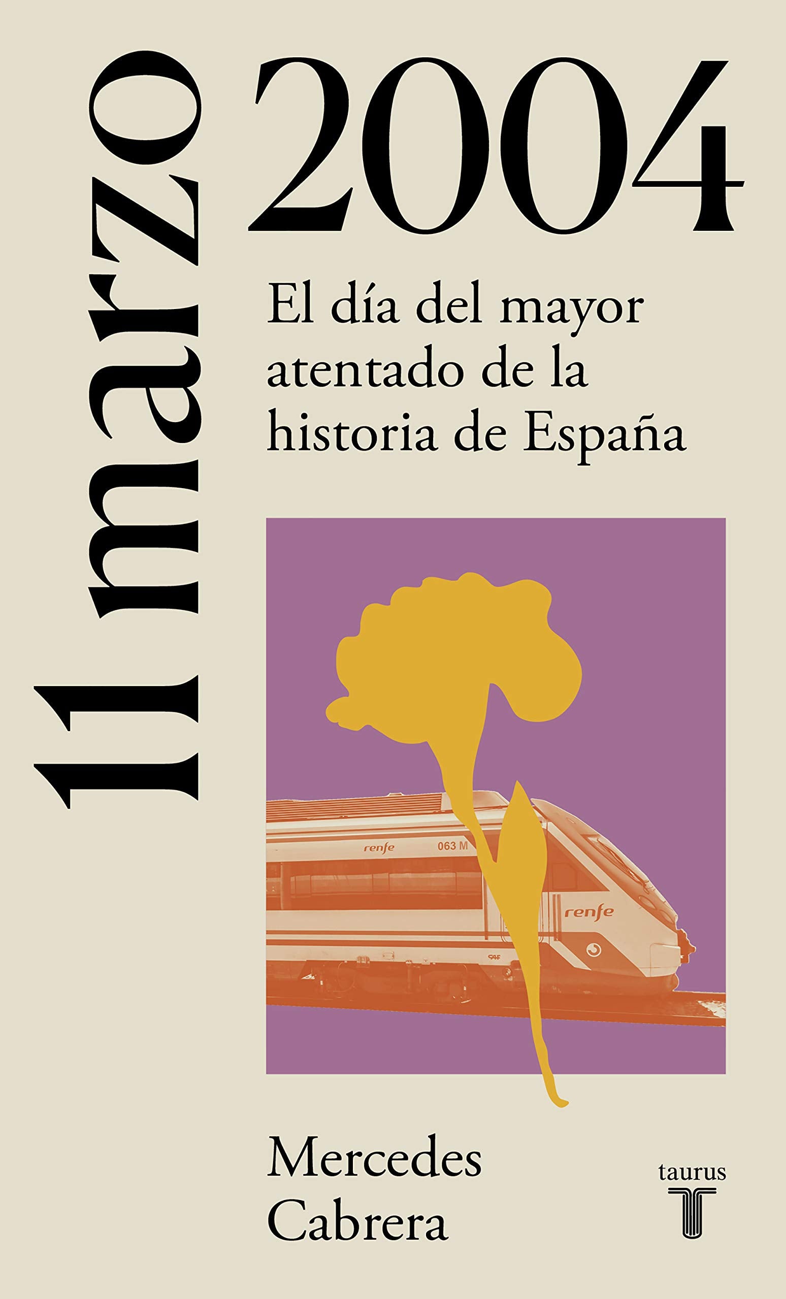 11 de marzo de 2004: El día del mayor atentado de la historia de España book