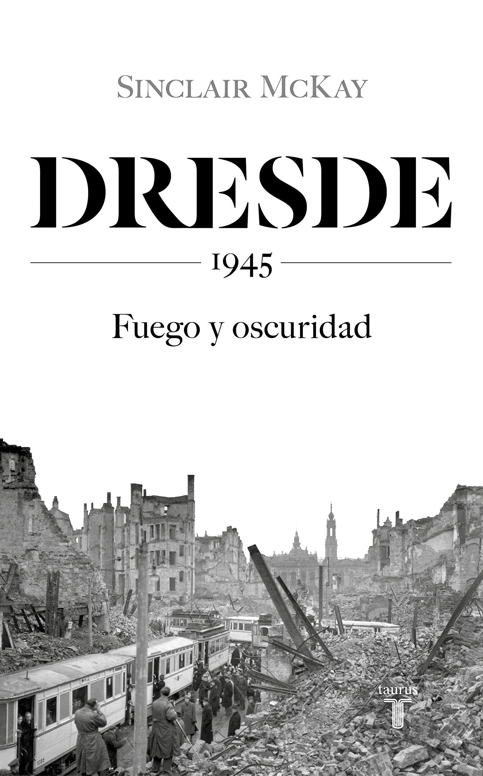 Dresde: 1945. Fuego y oscuridad book