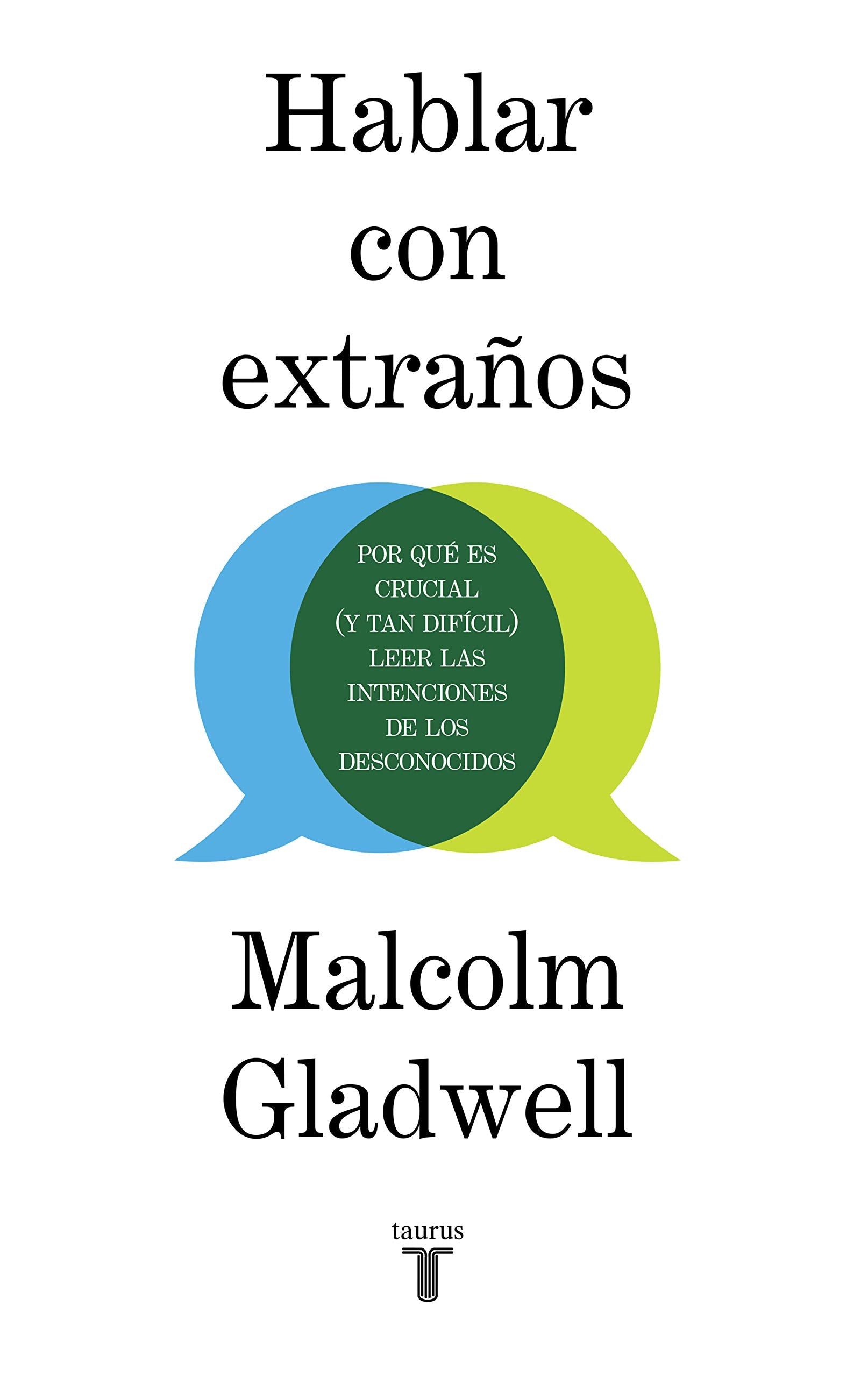 Hablar con extraños : por qué es crucial (y tan difícil) leer las intenciones de los desconocidos Psychology