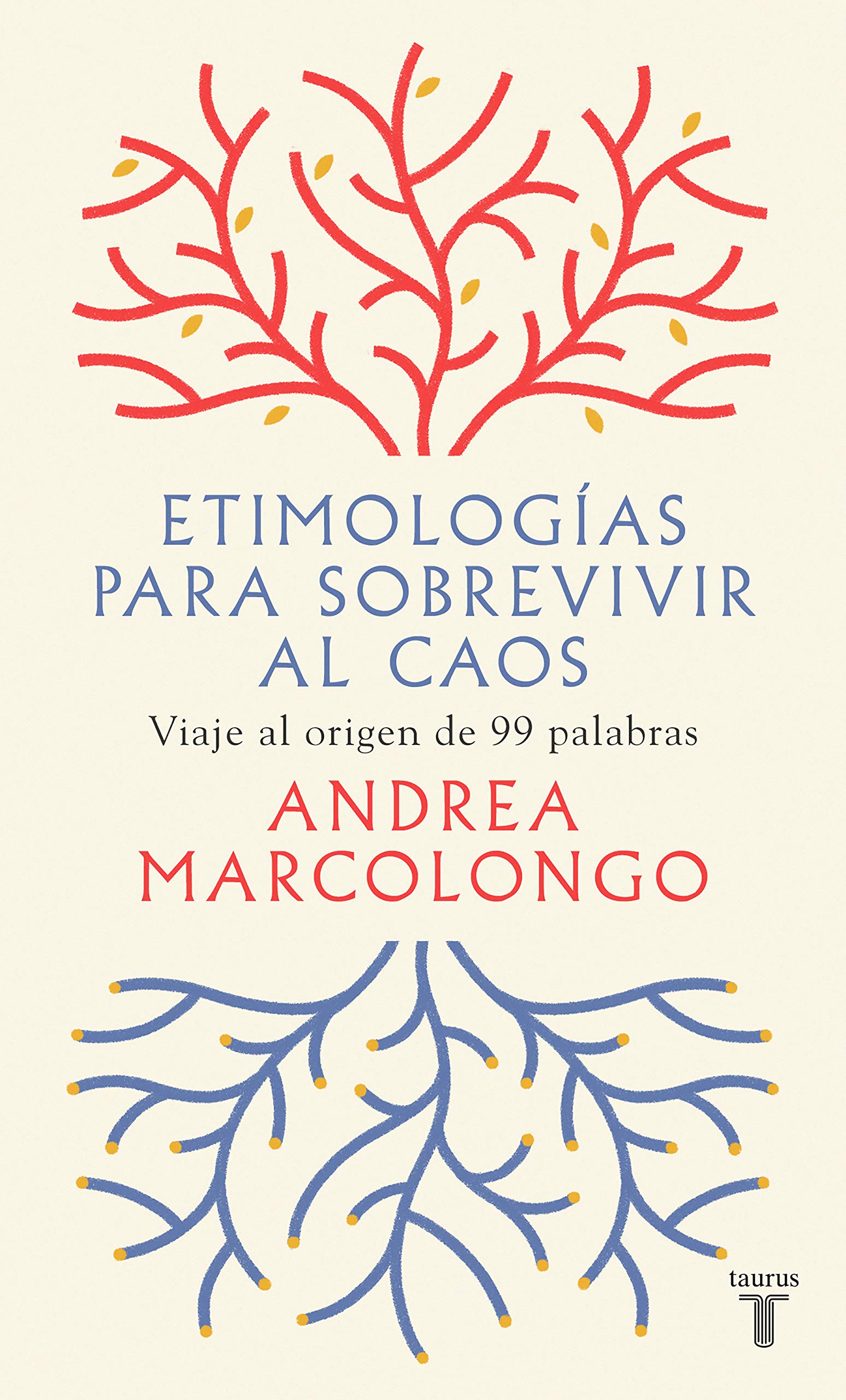 Etimologías para sobrevivir al caos: Viaje al origen de 99 palabras (Lengua y Literatura) Social Sciences