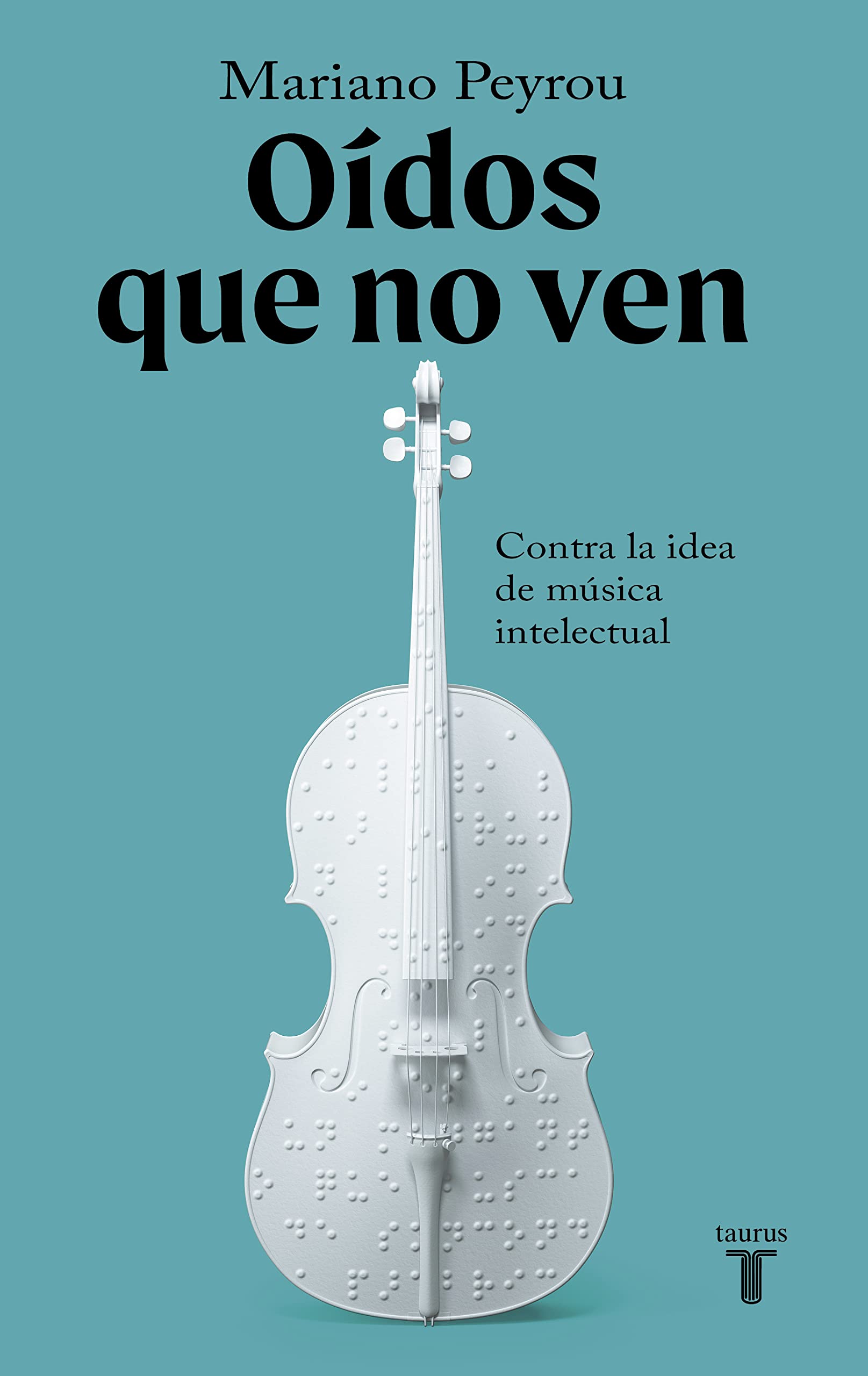 Oídos que no ven: Contra la idea de música intelectual (Lengua y Literatura) Essays & Short Stories