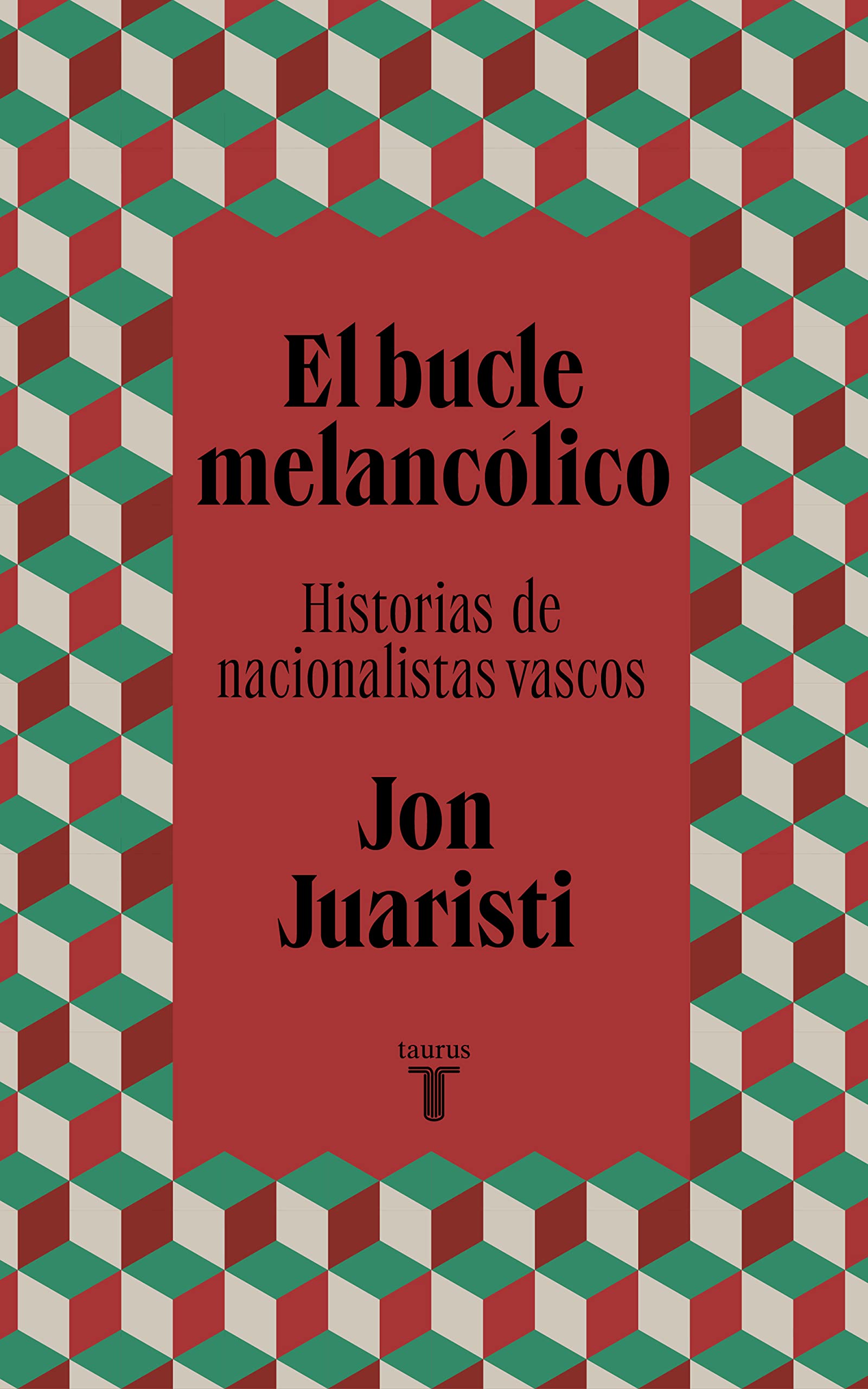 El bucle melancólico: Historias de nacionalistas vascos book