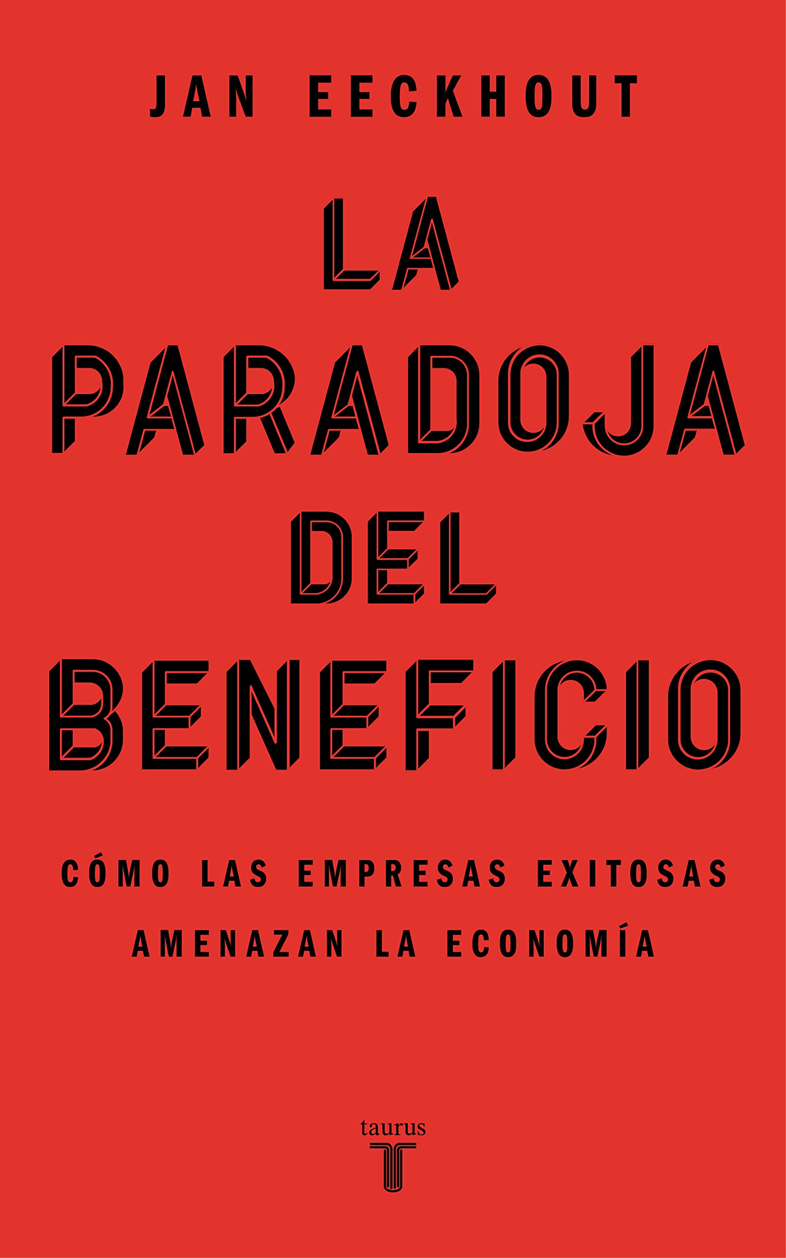 La paradoja del beneficio: Cómo las empresas exitosas amenazan la economía Business, Finance & Career