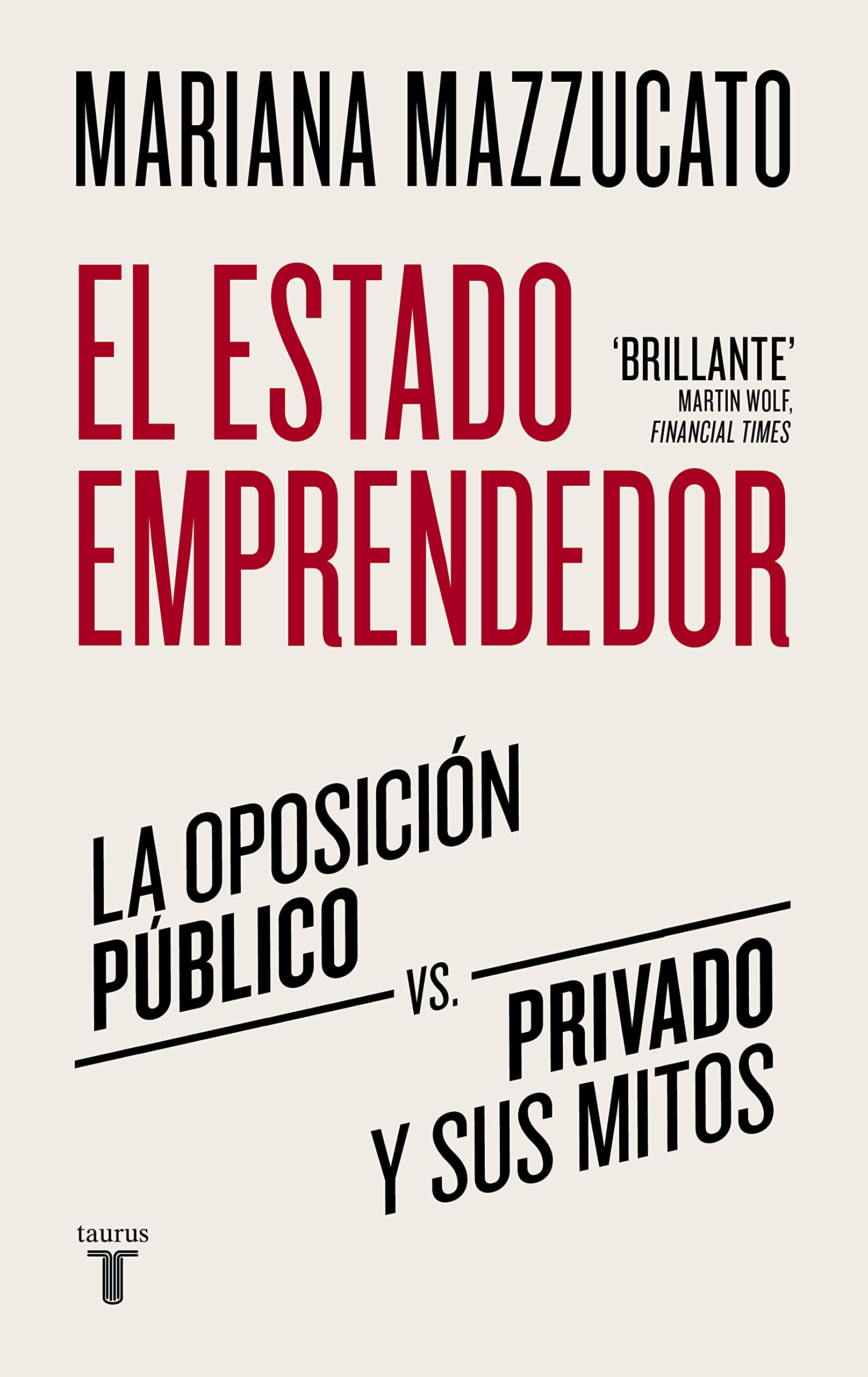 El estado emprendedor: La oposición público-privado y sus mitos (Economía) Business, Finance & Career