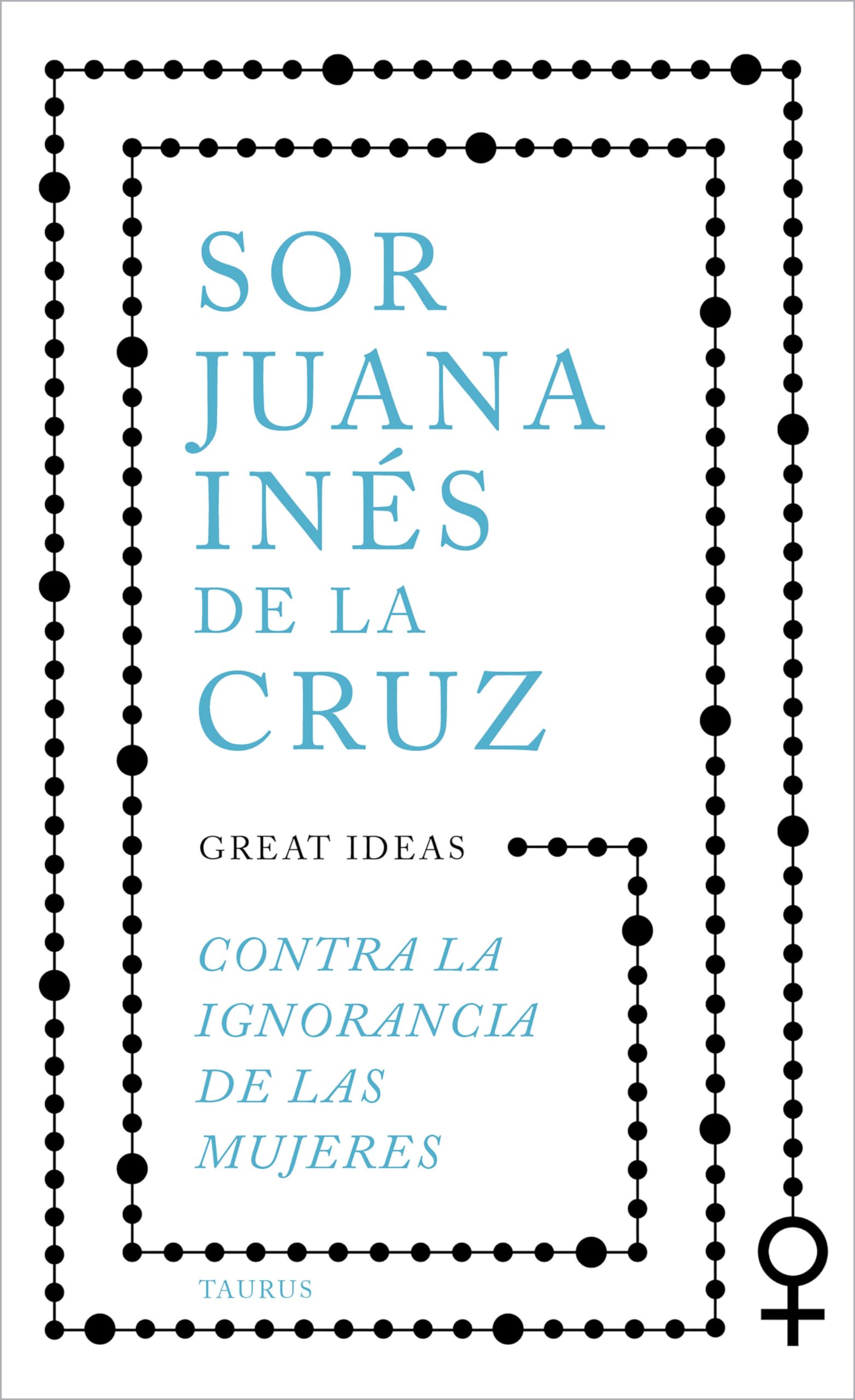 Contra la ignorancia de las mujeres (Serie Great Ideas) Philosophy