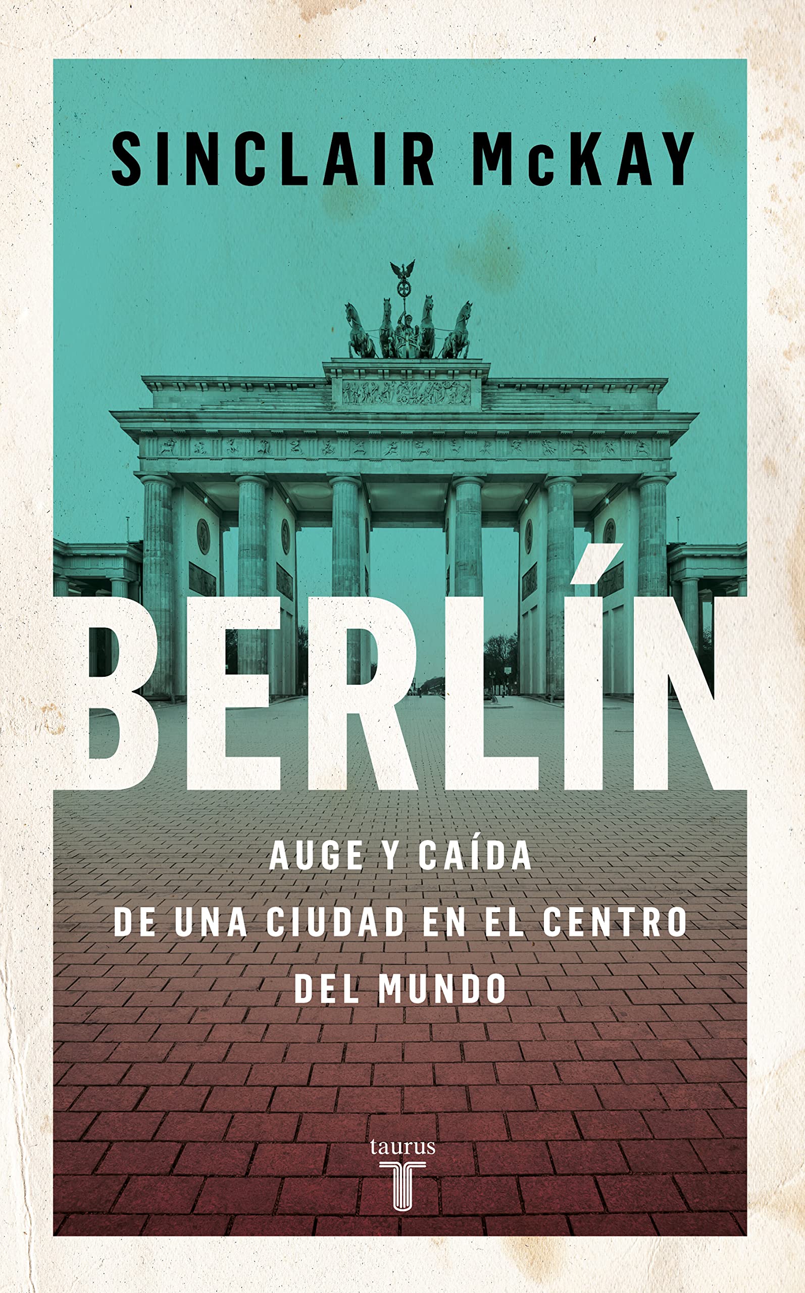 Berlín: Auge y caída de una ciudad en el centro del mundo book