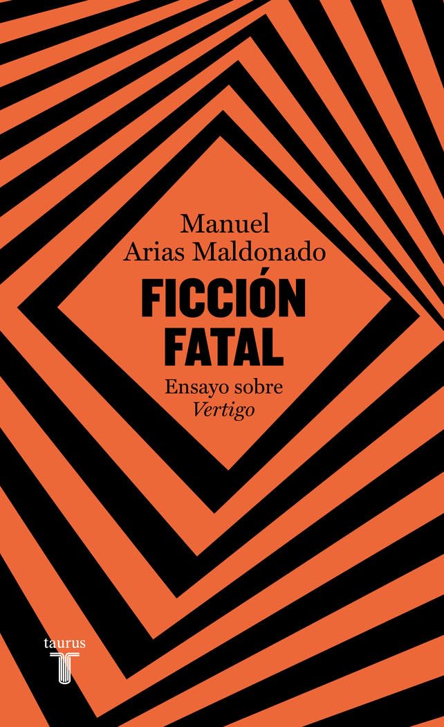 Ficción fatal: Ensayo sobre Vértigo (Artes) Film, Art & Culture