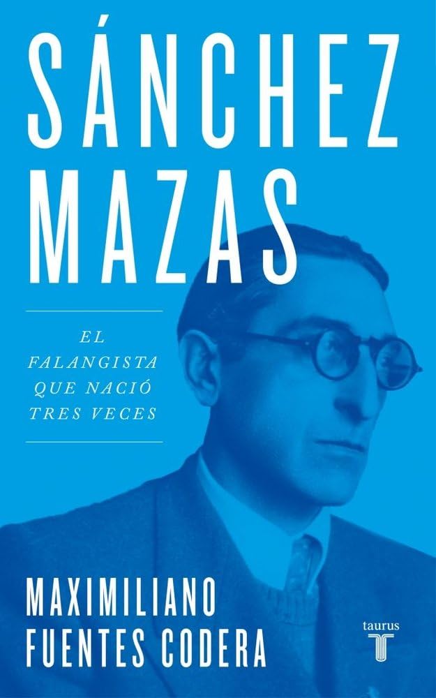 Sánchez Mazas: El falangista que nació tres veces book