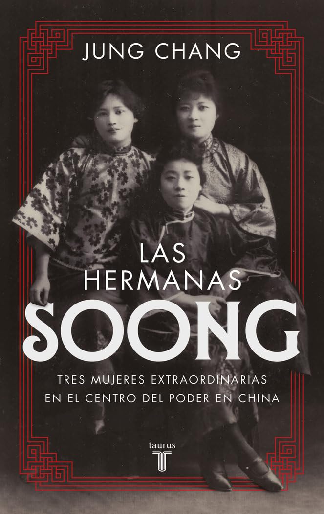 Las hermanas Soong: Tres mujeres extraordinarias en el centro del poder en China (Biografías) Memories