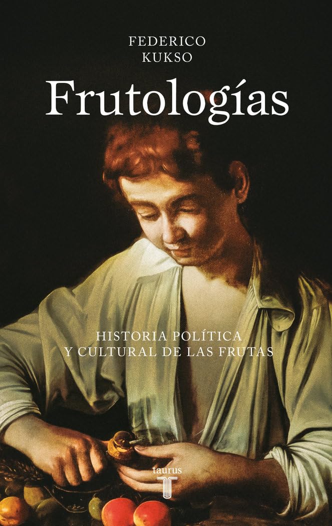 Frutologías: Historia política y cultural de las frutas Books