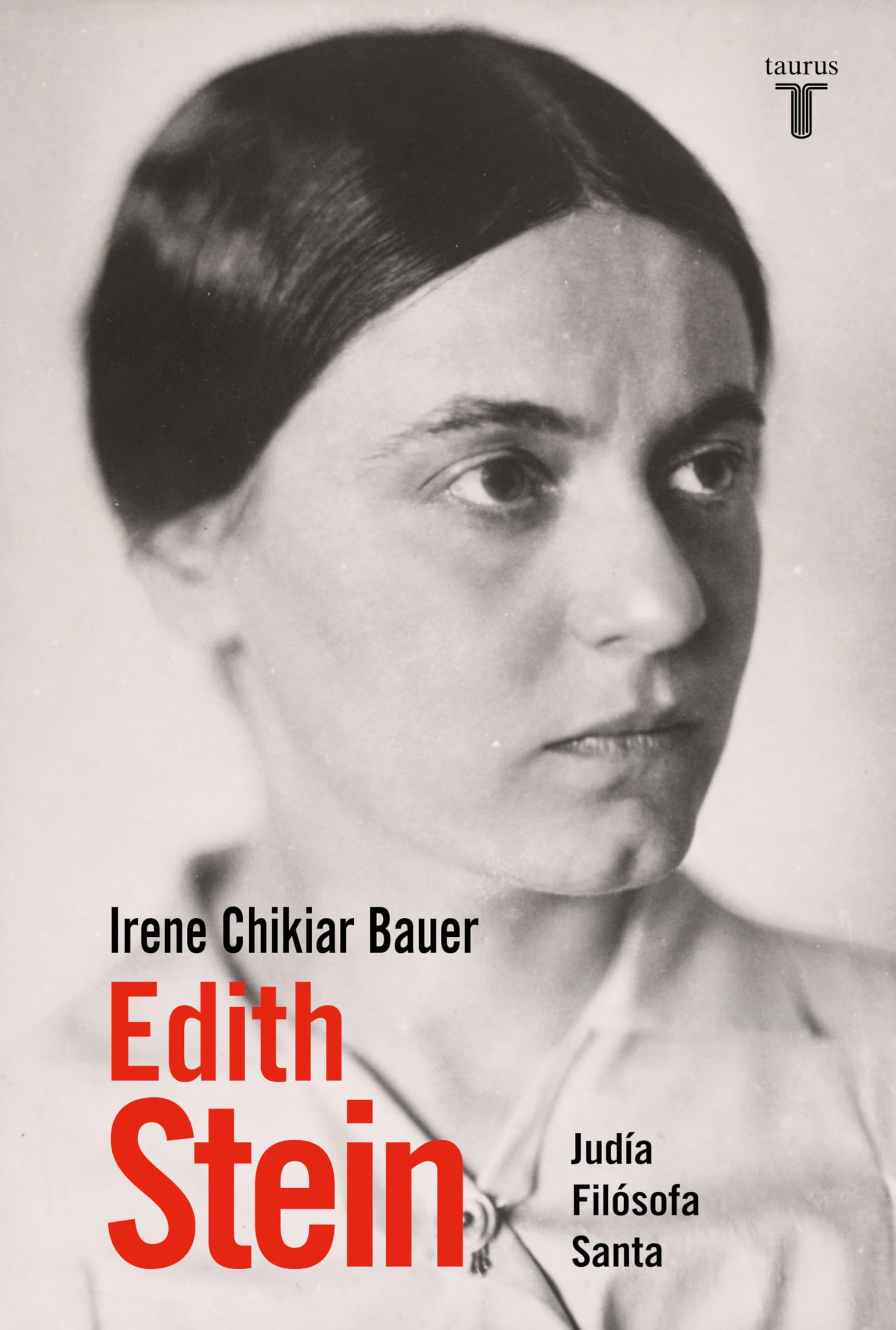 Edith Stein: Judía, filósofa, santa (Biografías) Philosophy
