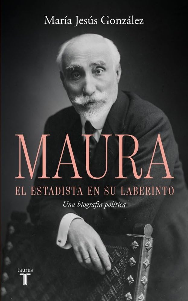 Antonio Maura, el estadista en su laberinto Memories
