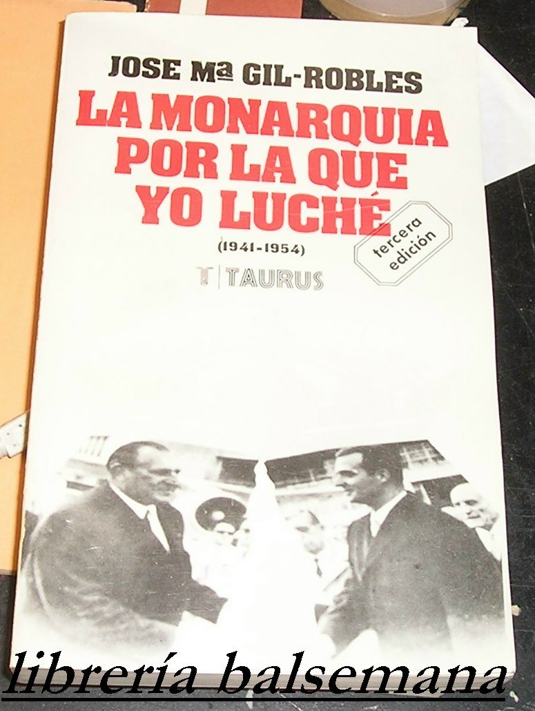 La monarquía por la que yo luché : páginas de un diario (1941-1954) book