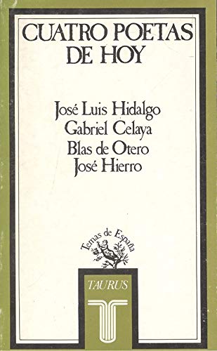 Cuatro poetas de hoy: Jose Luis Hidalgo, Gabriel Celaya, Blas Otero, Jose Hierro (Temas de Espana) Books