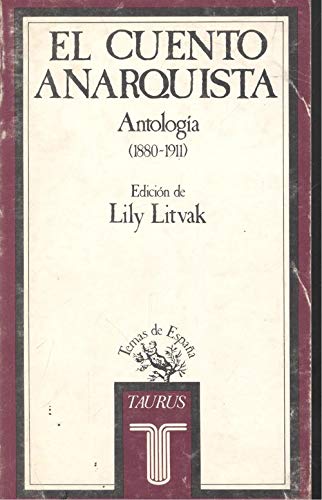 El Cuento anarquista (1880-1911): Antologia (Temas de Espana) (Spanish Edition) Books