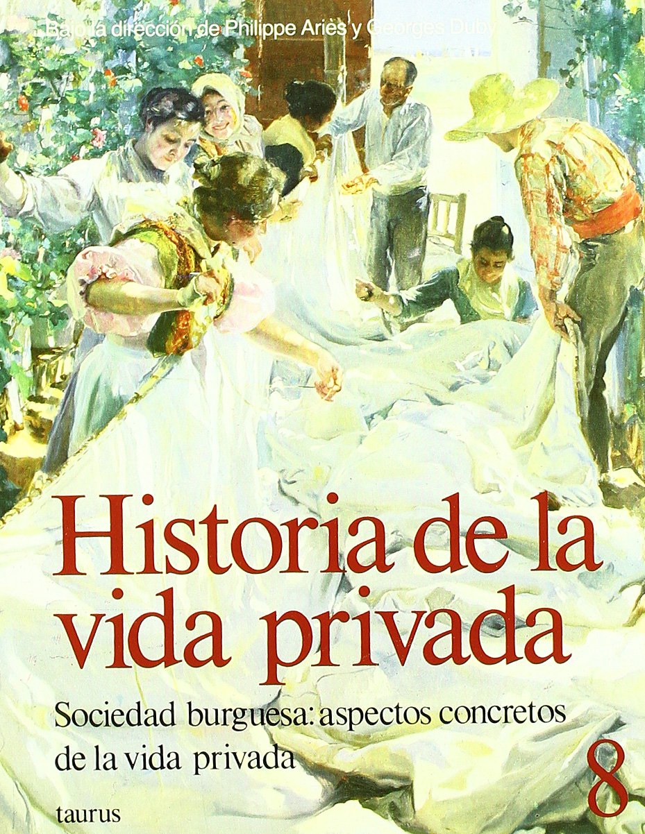 Sociedad burguesa : aspectos concretos de la vida privada History