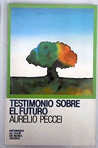 Testimonio sobre el futuro (reflexiones del presidente del Club de Roma) Books
