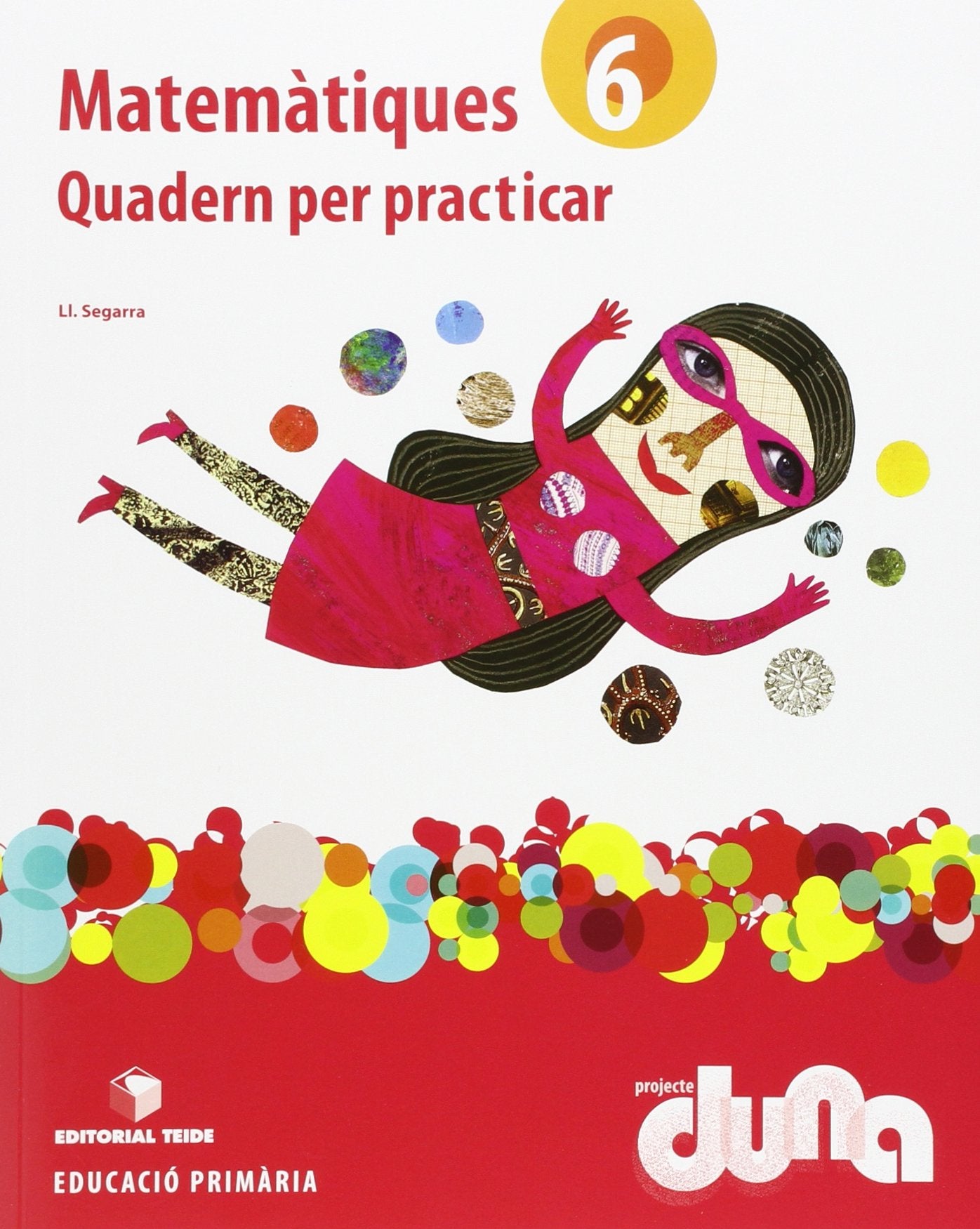 Projecte Duna, matemàtiques, 6 Educació Primària. Quadern per practicar Books