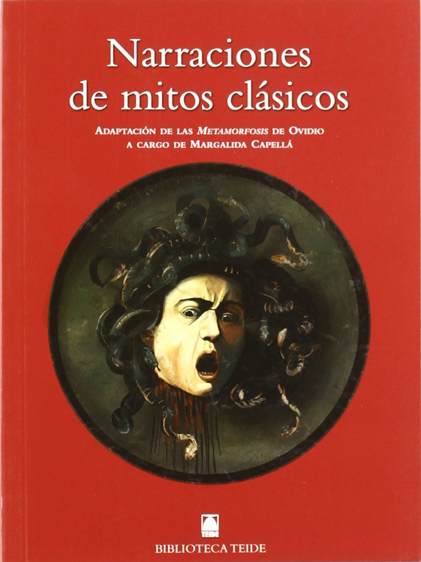 Narraciones de mitos clásicos : adaptación de las Metamorfosis: Adaptación de las Metamorfosis de Ovidio (Biblioteca Teide, Band 31) Books