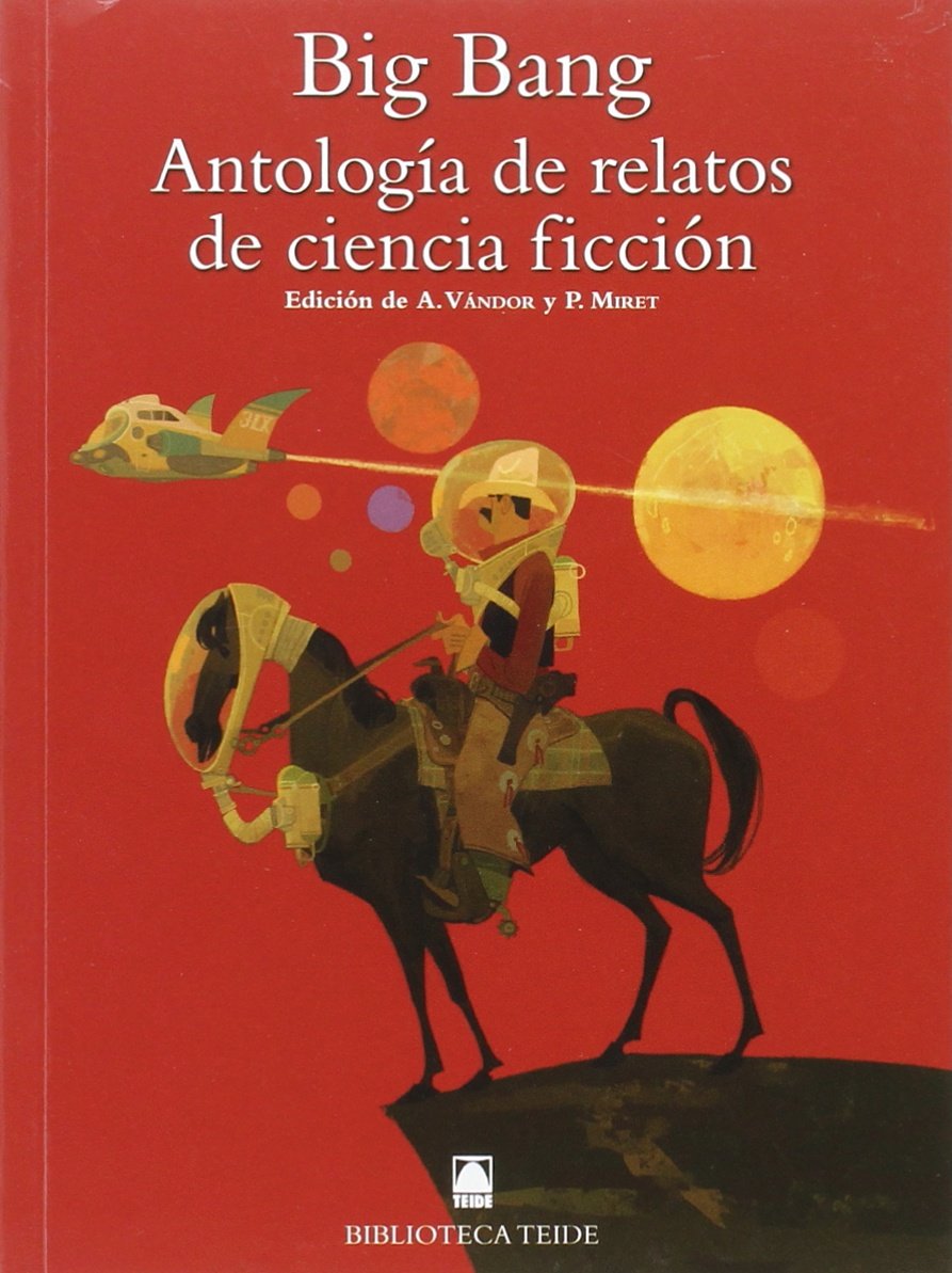 Big bang. Antología de relatos de ciencia ficción (Biblioteca Teide, Band 74) Books