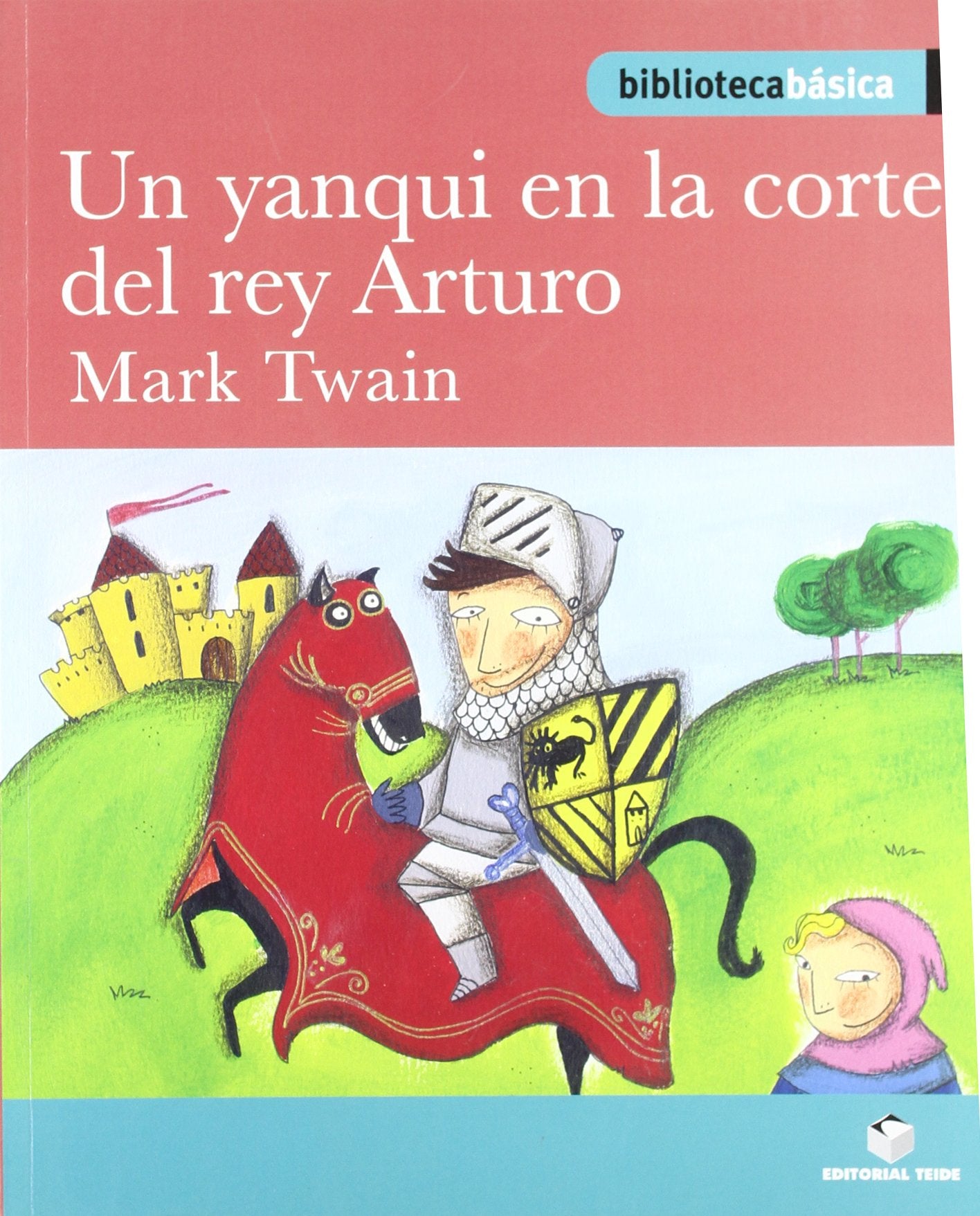 Biblioteca Básica 015 - Un yanqui en la corte del rey Arturo -Mark Twain- book